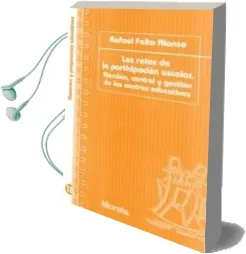 Descargar AudioLibro Los Retos de la Participacion Escolar: Eleccion, Control y Gestio n de los Centros Educativos de Rafael Feito Alonso año 2011