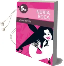 Descargar AudioLibro Sexual-Mente de Nuria Roca año 2011