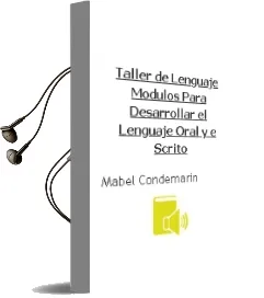 Descargar AudioLibro Taller de Lenguaje: Modulos para Desarrollar el Lenguaje Oral y e Scrito de Mabel Condemarin año 2011