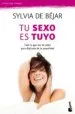 AudioLibro Tu Sexo es Tuyo: Todo lo que has de Saber para Disfrutra de tu se Xualidad de Sylvia De Bejar