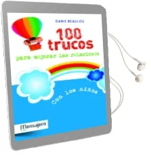 Descargar AudioLibro 100 Trucos para Mejorar las Relaciones con los Niños de Danie Beaulieu año 2011