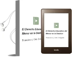 Descargar AudioLibro El Derecho Educativo del Menor en la Gestion de Francisco J. Orts Delgado año 2011