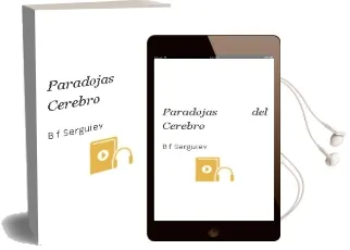 Descargar AudioLibro Paradojas del Cerebro de B.F. Serguiev año 2011