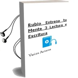 Descargar AudioLibro Rubio Entrena tu Mente 3: Lectura y Escritura de Varios Autores año 2011