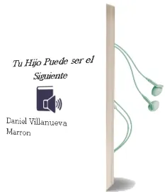 Descargar AudioLibro Tu Hijo Puede ser el Siguiente de Daniel Villanueva Marron año 2011