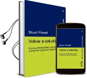 Descargar AudioLibro Volver a Estudiar: Una Guia Imprescindible para los que Quieran m Ejorar su Captacion de Stuart Powell año 2011