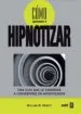 AudioLibro Como Aprender a Hipnotizar: Una Guia que le Enseña a Convertirse en Hipnotizador de William W. Hewitt