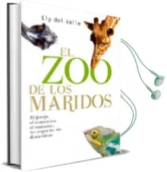 Descargar AudioLibro El zoo de los Maridos: El Forofo, el Romantico, el Manazas: 20 es Pecies sin Domesticar de Ely Del Valle año 2011
