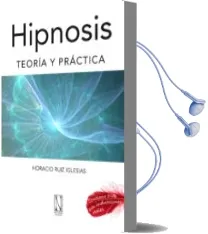 Descargar AudioLibro Hipnosis Teoria y Practica de Horacio Ruiz Iglesias año 2011