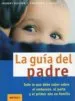 AudioLibro La Guia del Padre. Todo lo que Debe Saber Sobre el Embarazo, el p Arto y el Primer año en Familia de Robert Richter