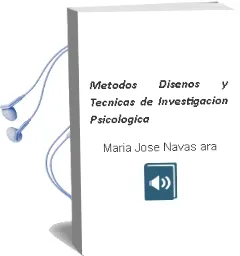 Descargar AudioLibro Metodos, Diseños y Tecnicas de Investigacion Psicologica de Maria Jose Navas Ara año 2011