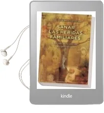 Descargar AudioLibro Sanar las Heridas Familiares: Liberate de tu Pasado Transgenealog ico de Gabrielle Ricq Chappuis año 2011