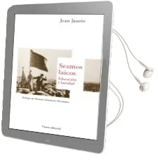 Descargar AudioLibro Seamos Laicos: Educacion y Laicidad de Jean Jaures año 2011