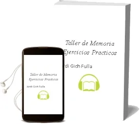 Descargar AudioLibro Taller de Memoria: Ejercicios Practicos de Jordi Gich Fulla año 2011