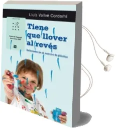 Descargar AudioLibro Tiene que Llover al Reves: Reflexiones de un Maestro de Plastica de Lluis Vallve Cordomi año 2011