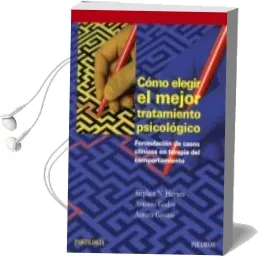 Descargar AudioLibro Como Elegir el Mejor Tratamiento Psicologico. Formulacion de Caso s Clinicos en Terapia del Comportamiento de Antonio Godoy; Stephen N. Haynes año 2011