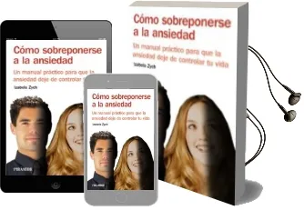 Descargar AudioLibro Como Sobreponerse a la Ansiedad: Un Manual Practico para que la a Nsiedad Deje de Controlar tu Vida de Izabela Zych año 2011