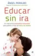 AudioLibro Educar sin Ira: Un Manual de Autocontrol Emocional para Padres e Hijos de Todas las Edades de Angel Peralbo