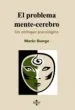 AudioLibro El Problema Mente-Cerebro: Un Enfoque Psicobiologico de Mario Bunge