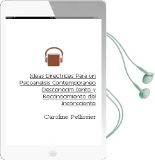 Descargar AudioLibro Ideas Directrices para un Psicoanalisis Contemporaneo: Desconocim Iento y Reconocimiento del Inconsciente de Caroline Pellissier año 2011