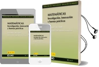 Descargar AudioLibro Matematicas: Investigacion, Innovacion y Buenas Practicas (Formac ion del Profesorado. Educacion Secundaria) de Jesus Maria Goni año 2011