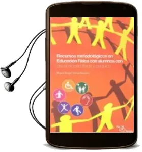Descargar AudioLibro Recursos Metodologicos en Educacion Fisica: Discapacidad Fisica y Psiquica de Miguel Angel Torres Navarro año 2011