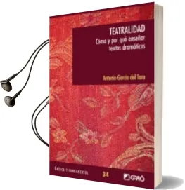 Descargar AudioLibro Teatralidad: Como y por que Enseñar Textos Dramaticos de Antonio Garcia Del Toro año 2011
