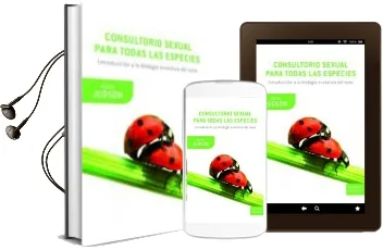 Descargar AudioLibro Consultorio Sexual para Todas las Especies: Introduccion a la bio Logia Evolutiva del Sexo de Olivia Judson año 2011