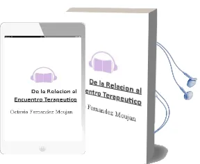 Descargar AudioLibro De la Relacion al Encuentro Terapeutico de Octavio Fernandez Moujan año 2011