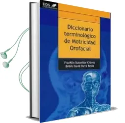 Descargar AudioLibro Diccionario Terminologico de Motricidad Orofacial de Franklin Susanibar Chavez año 2011