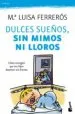 AudioLibro Dulces Sueños, sin Mimos ni Lloros: Como Conseguir que tus Hijos Duerman sin Dramas de Mª Luisa Ferreros