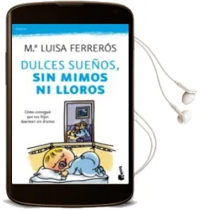 Descargar AudioLibro Dulces Sueños, sin Mimos ni Lloros: Como Conseguir que tus Hijos Duerman sin Dramas de Mª Luisa Ferreros año 2011