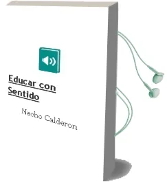 Descargar AudioLibro Educar con Sentido de Nacho Calderon año 2011
