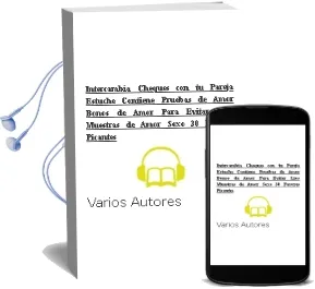 Descargar AudioLibro !Intercambia Cheques con tu Pareja! (Estuche Contiene: Pruebas de Amor; Bonos de Amor para Evitar Lios; Muestras de Amor; Sexo 30 Favores Picantes) de Varios Autores año 2011