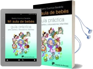 Descargar AudioLibro Mi Aula de Bebes: Guia Practica para Padres y Educadores Infantil es de Beatriz Ocamica Garabilla año 2011