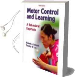 Descargar AudioLibro Motor Control and Learning: A Behavioral Emphasis de Richard A. Schmidt año 2011