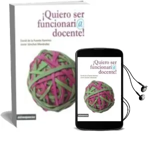 Descargar AudioLibro ¡Quiero ser Funcionari@ Docente! de Javier Sanchez Menendez; David De La Fuente Ramirez año 2011