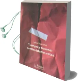 Descargar AudioLibro Tiempo y Trauma: Continuidades Rotas de Julio Moreno año 2011