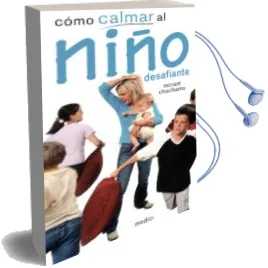 Descargar AudioLibro Como Calmar al Niño Desafiante de Miriam Chachamu año 2012