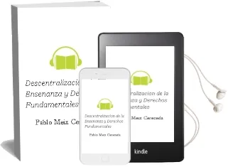 Descargar AudioLibro Descentralizacion de la Enseñanza y Derechos Fundamentales de Pablo Meix Cereceda año 2012