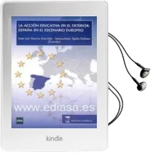 Descargar AudioLibro La Accion Educativa en el Exterior: España en el Escenario Europe o de Jose Luis Garcia Garrido año 2012