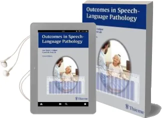 Descargar AudioLibro Outcomes in Speech-Language Pathology (2ª Ed.) de Lee Ann Golper año 2012