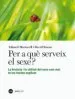 AudioLibro Per a que Serveix el Sexe? la Història i la Utilitat del Sexe com mai te les Havien Explicat de Eduard Martorell Sabate