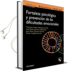 Descargar AudioLibro Programa Fortius: Fortaleza Psicologica y Prevencion de las Dific Ultades Emocionales de Varios Autores año 2012