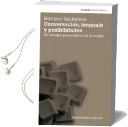 Descargar AudioLibro Conversacion, Lenguaje y Posibilidades (2ª Ed.) de Harlene Anderson año 2012