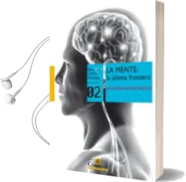 Descargar AudioLibro La Mente: La Ultima Frontera de Juan Pedro (Coords.) Nuñez Partido año 2012