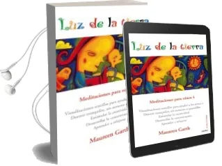 Descargar AudioLibro Luz de la Tierra: Meditaciones para Niños 4 de Maureen Garth año 2012