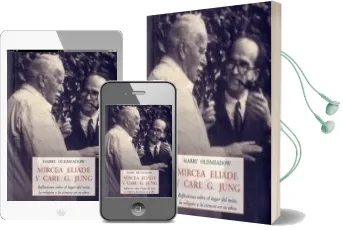 Descargar AudioLibro Mircea Eliade y Carl g. Jung: Reflexiones Sobre el Lugar del Mito , la Religion y la Ciencia en su Obra de Harry Oldmeadow año 2012