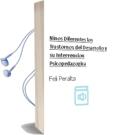 Descargar AudioLibro Niños Diferentes: Los Trastornos del Desarrollo y su Intervencion Psicopedagogica de Feli Peralta año 2012