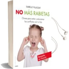 Descargar AudioLibro No mas Rabietas: Claves para Evitar y Solucionar los Conflictos c on tu Hijo de Isabelle Filliozat año 2012